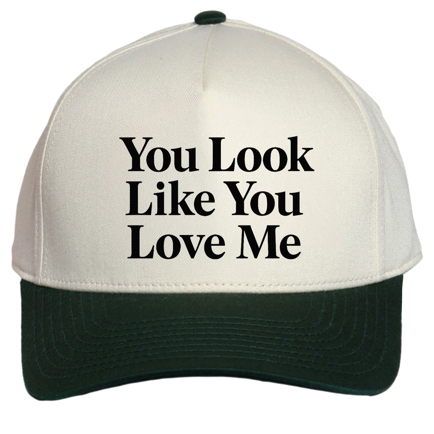 Womens You Look Like You Love Me Hat - Adjustable Snapback Baseball Cap