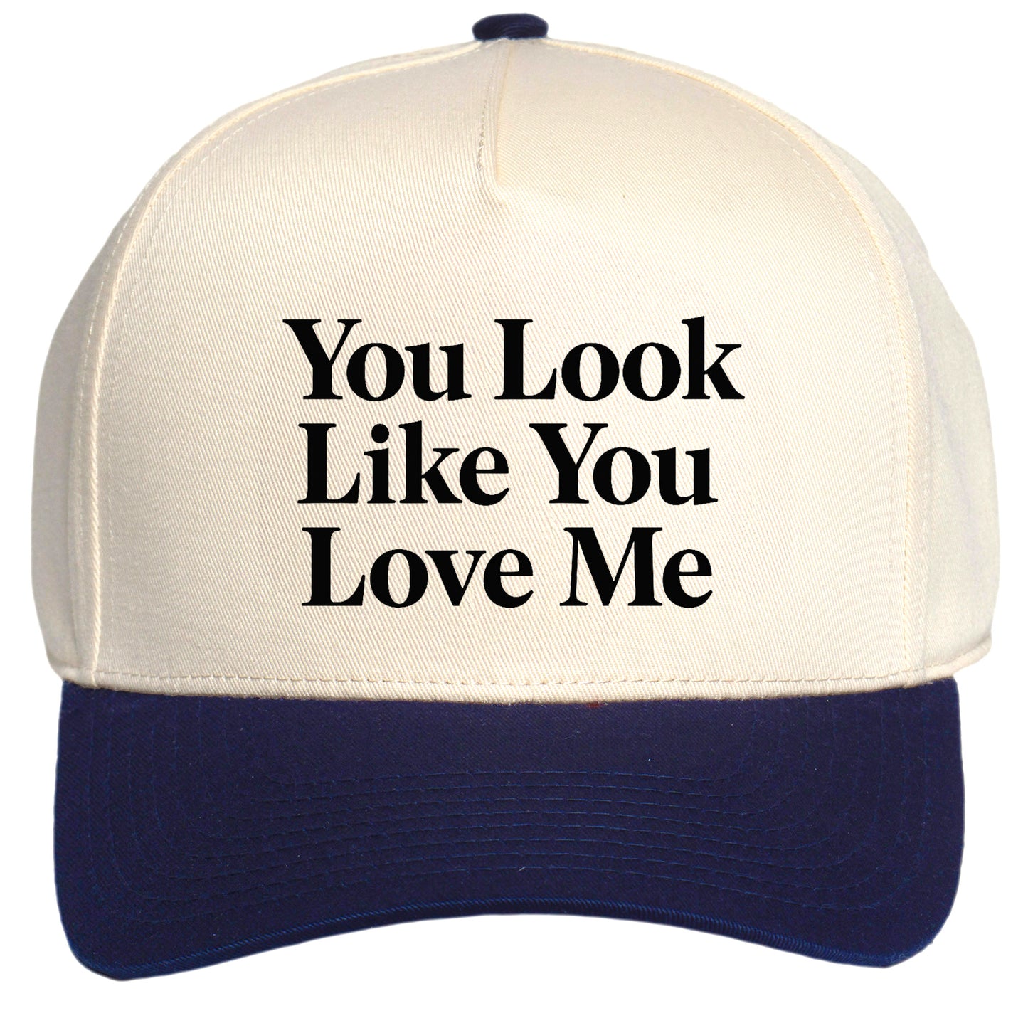 Womens You Look Like You Love Me Hat - Adjustable Snapback Baseball Cap