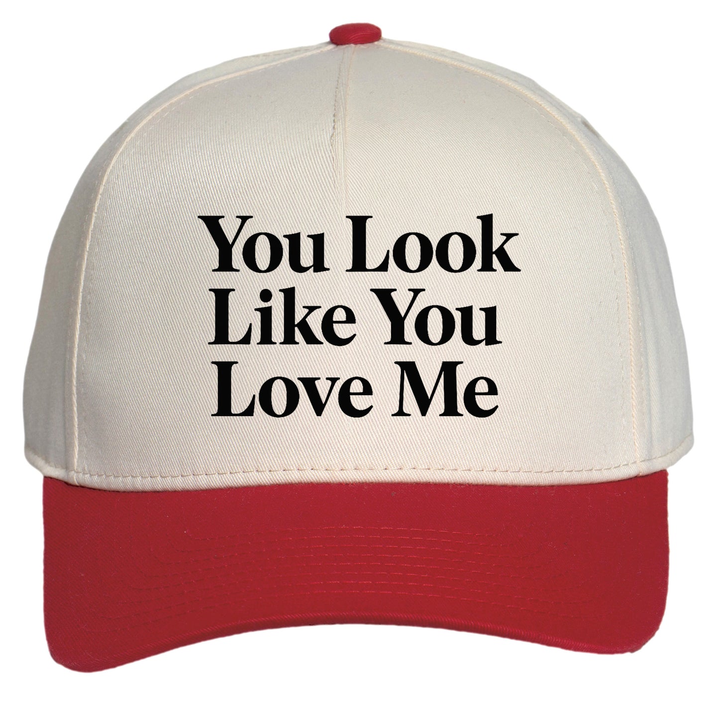Womens You Look Like You Love Me Hat - Adjustable Snapback Baseball Cap