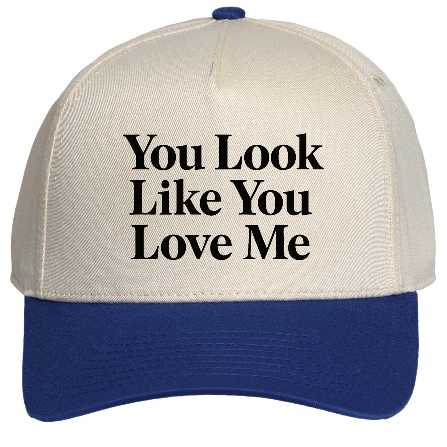 Womens You Look Like You Love Me Hat - Adjustable Snapback Baseball Cap