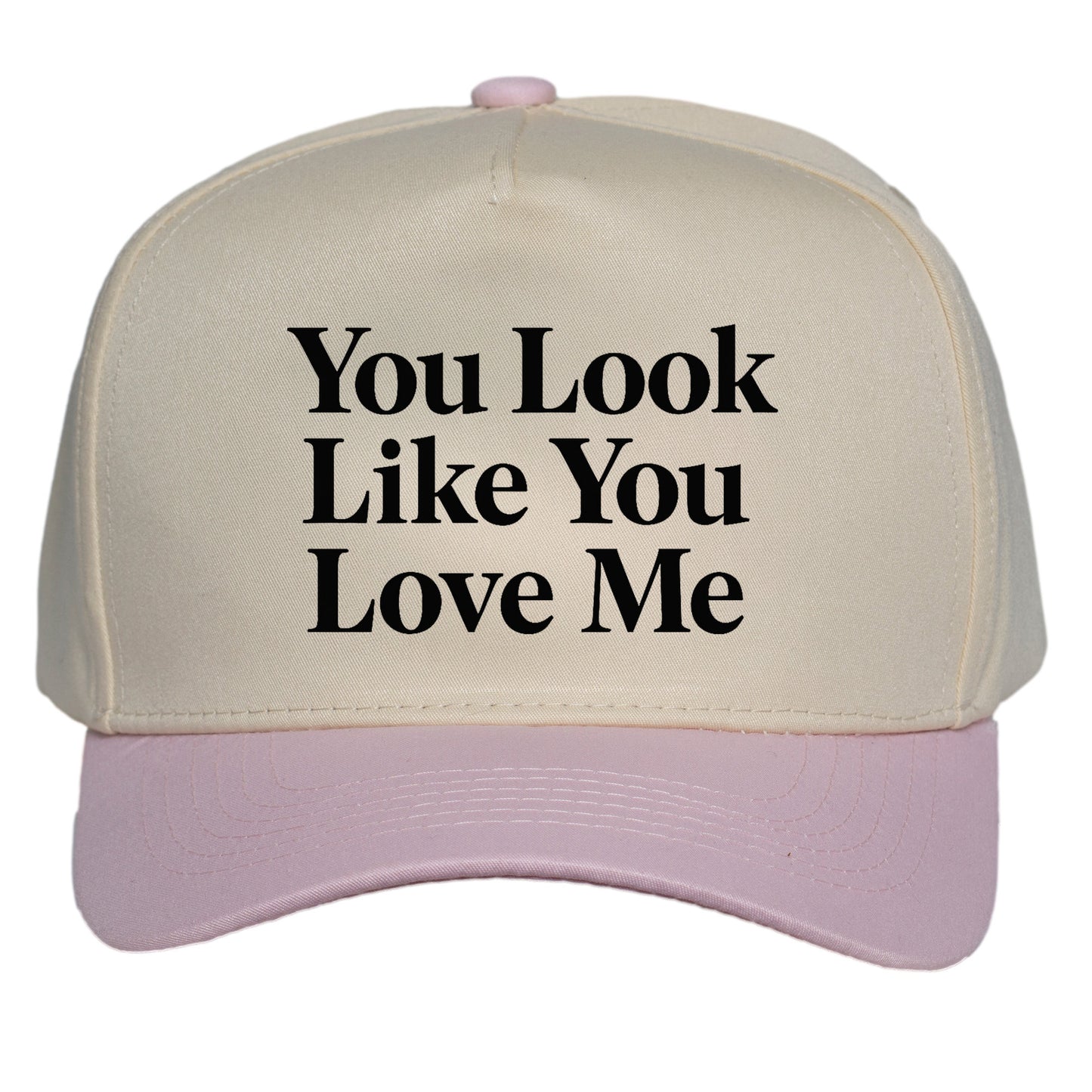 Womens You Look Like You Love Me Hat - Adjustable Snapback Baseball Cap