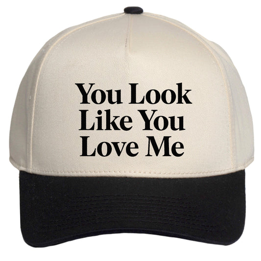 Womens You Look Like You Love Me Hat - Adjustable Snapback Baseball Cap