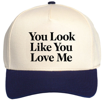 Womens You Look Like You Love Me Hat - Adjustable Snapback Baseball Cap