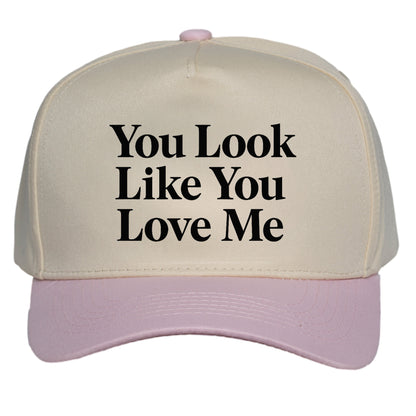 Womens You Look Like You Love Me Hat - Adjustable Snapback Baseball Cap